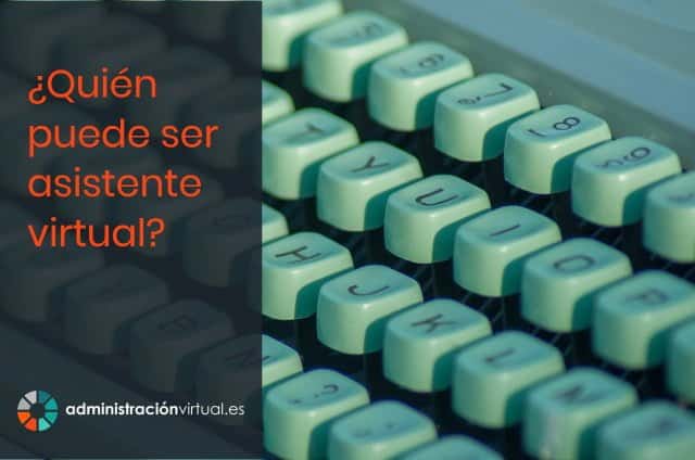 Quién Puede Ser Asistente Virtual 