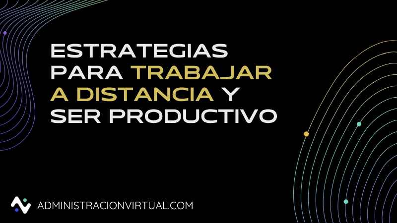 trabajar a distacia y ser productivo